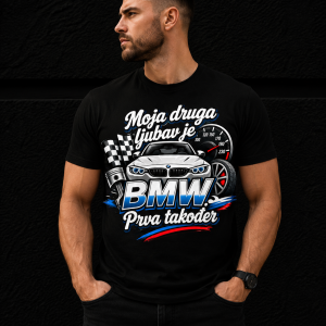 Moja druga ljubav je BMW. Prva također. – Personalizirane majice