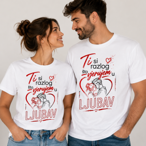 Ti si razlog što vjerujem u ljubav | Majice za parove